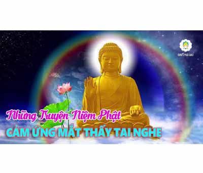 Những Truyện Niệm Phật Cảm Ứng Mắt Thấy Tai Nghe